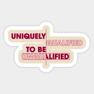 Uniquely Qualified Sticker